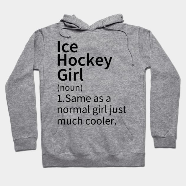 Ice Hockey Girl Definition Hoodie by DragonTees